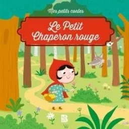 Mes petits contes: Le Petit Chaperon rouge