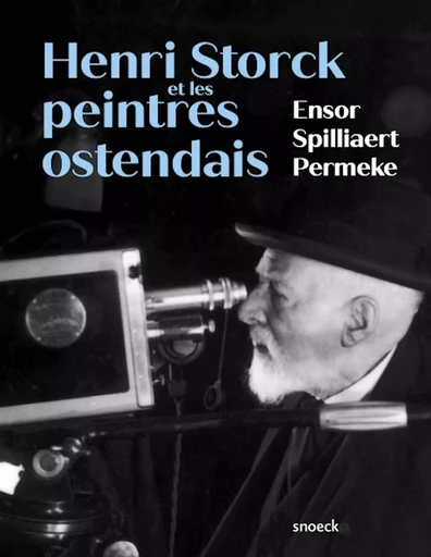 Henri Storck et les peintres ostendais. Ensor, Spilliaert et Permeke -  - SNOECK GENT