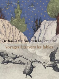 De Kalila wa Dimna à La Fontaine. Voyages à travers les fables