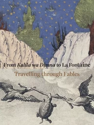 Travelling through fables. From Kalila wa Dimna to La Fontaine