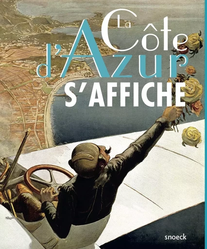 La Côte d'Azur s'affiche -  galerie Lympia, Yves KINOSSIAN, Jules Ogier, JÉRÔME BRACQ, Adrien Bossard - SNOECK GENT