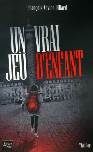 Un vrai jeu d'enfant - François-Xavier Dillard - Univers Poche