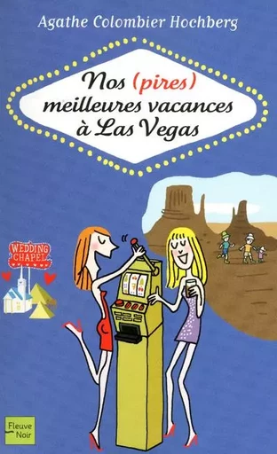 Nos (pires) meilleures vacances à Las Vegas - Agathe Colombier - Univers Poche