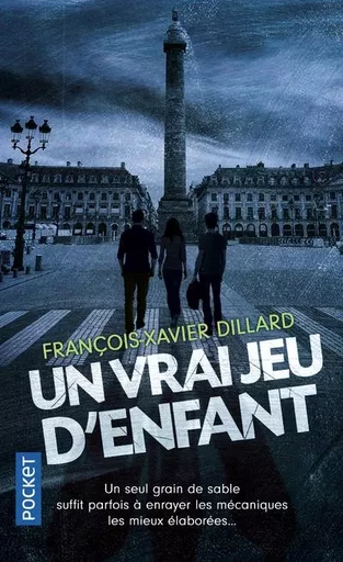 Un vrai jeu d'enfant - François-Xavier Dillard - Univers Poche