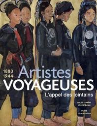 Artistes voyageuses, l'appel des lointains