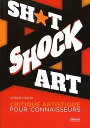 SHITSHOCK CRITIQUE ARTISTIQUE POUR CONNAISSEURS