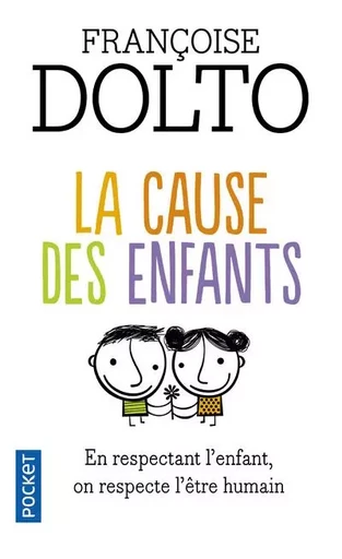 La cause des enfants - Françoise Dolto - Univers Poche