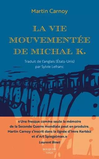 La Vie mouvementée de Michal K. - Martin Carnoy - Groupe Robert Laffont