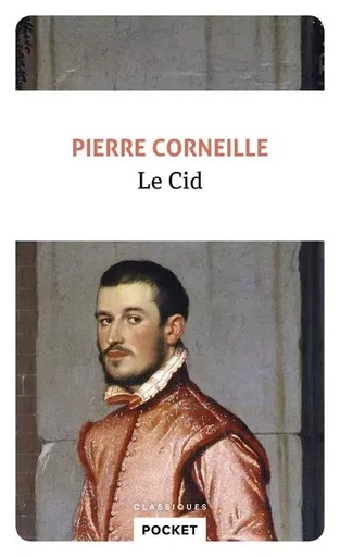 Le Cid - Pierre CORNEILLE - Univers Poche