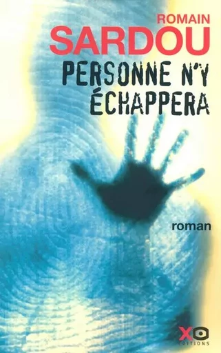 Personne n'y échappera - Romain Sardou - XO éditions