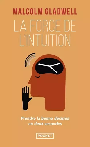 La force de l'intuition - Malcolm Gladwell - Univers Poche