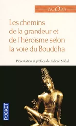 Les chemins de la grandeur et de l'héroïsme selon la voie du Bouddha