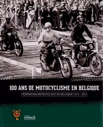 100 ANS DE MOTOCYCLISME EN BELGIQUE