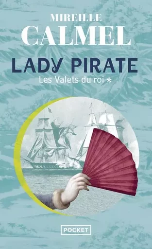 Lady pirate - tome 1 Les Valets du roi - Mireille Calmel - Univers Poche