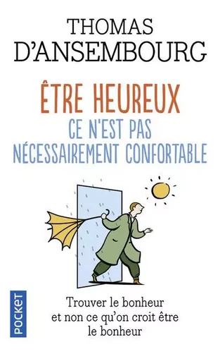 Etre heureux, ce n'est pas nécessairement confortable - Thomas d' Ansembourg - Univers Poche