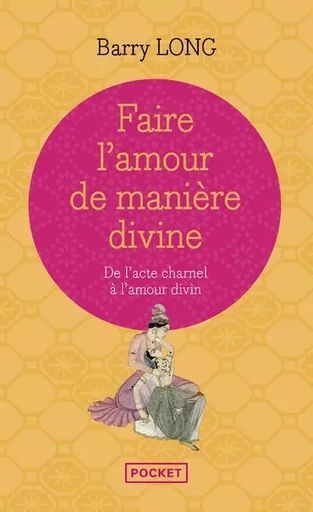 Faire l'amour de manière divine - Barry Long - Univers Poche