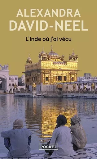 L'inde où j'ai vécu - Alexandra David-Néel - Univers Poche