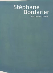 Stéphane Bordarier Une collection