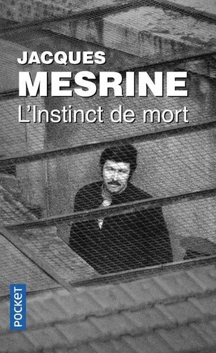 L'instinct de mort - Jacques Mesrine - Univers Poche