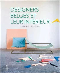 DESIGNERS BELGES ET LEUR INTERIEUR