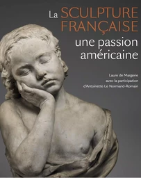 Sculpture française. Une passion américaine