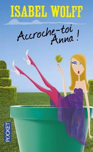 Accroche-toi, Anna ! - Isabel Wolff - Univers Poche