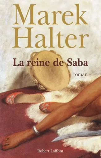 La reine de Saba - Marek Halter - Groupe Robert Laffont