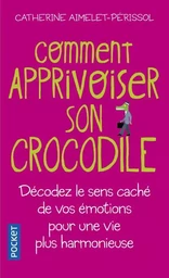 Comment apprivoiser son crocodile