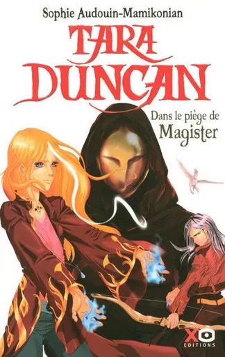 Tara Duncan - tome 6 Dans le piège de Magister - Sophie Audouin-Mamikonian - XO éditions