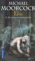 Elric - tome 4 Elric le nécromancien