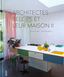 ARCHITECTES BELGES ET LEUR MAISON II