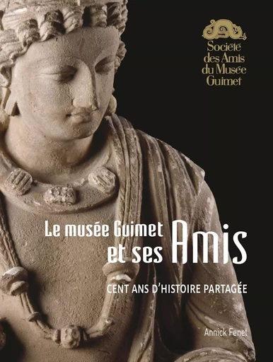 Le musée Guimet et ses Amis - Annick Fenet - SNOECK GENT