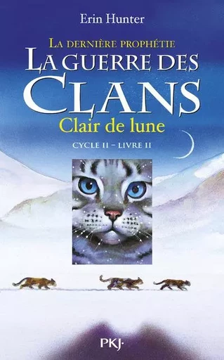 La guerre des Clans - cycle II La dernière prophétie - tome 2 Clair de lune - Erin Hunter - Univers Poche