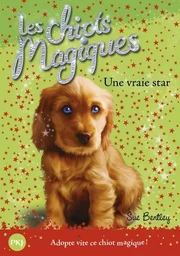 Les chiots magiques - numéro 04 Une vraie star