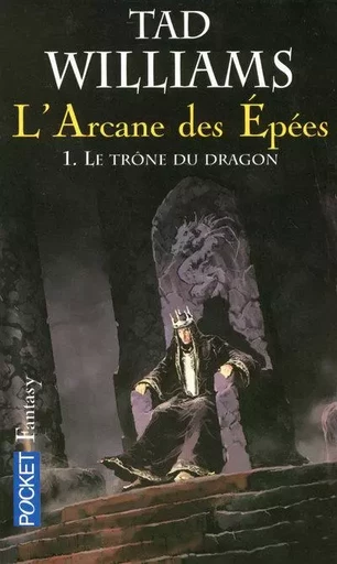 L'Arcane des Epées - tome 1 Le trône du dragon - Tad Williams - Univers Poche