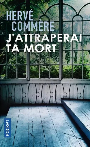 J'attraperai ta mort - Hervé COMMERE - Univers Poche