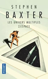 Les univers multiples - tome 2 Espace