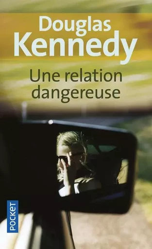 Une relation dangereuse - Douglas Kennedy - Univers Poche