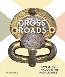 Crossroads Travelling Through the Middle Ages /anglais