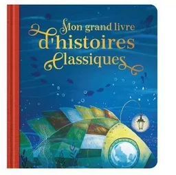 Mon grand livre d'histoires classiques