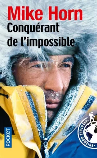 Conquérant de l'impossible - Mike Horn, Jean-Philippe Chatrier - Univers Poche