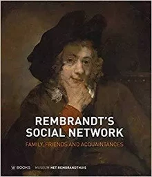 Rembrandt's Social Network Family Friends and Acquaintances /anglais