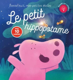 Le petit hippopotame - Bonne nuit, mes petites étoiles