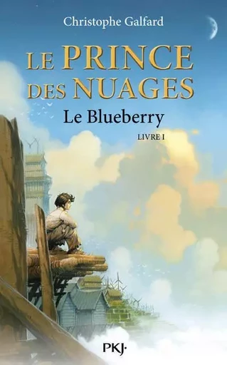 Le Prince des Nuages - tome 1 Le Blueberry - Christophe Galfard - Univers Poche