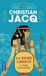 La reine liberté - tome 3 L'épée flamboyante