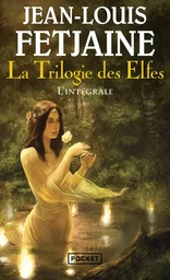 La trilogie des elfes - L'intégrale