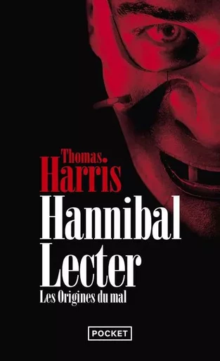 Hannibal Lecter - Les Origines du mal - Thomas Harris - Univers Poche