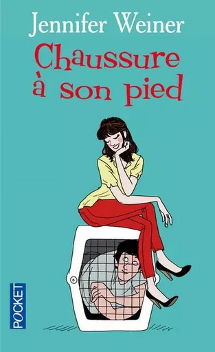 Chaussure à son pied - Jennifer Weiner - Univers Poche