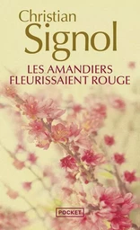 Les amandiers fleurissaient rouge