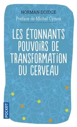 Les étonnants pouvoirs de transformation du cerveau